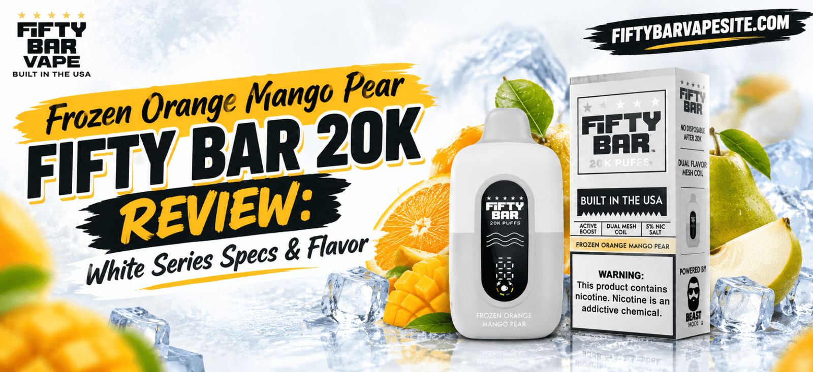 Frozen Orange Mango Pear Fifty Bar 20K White Series Review