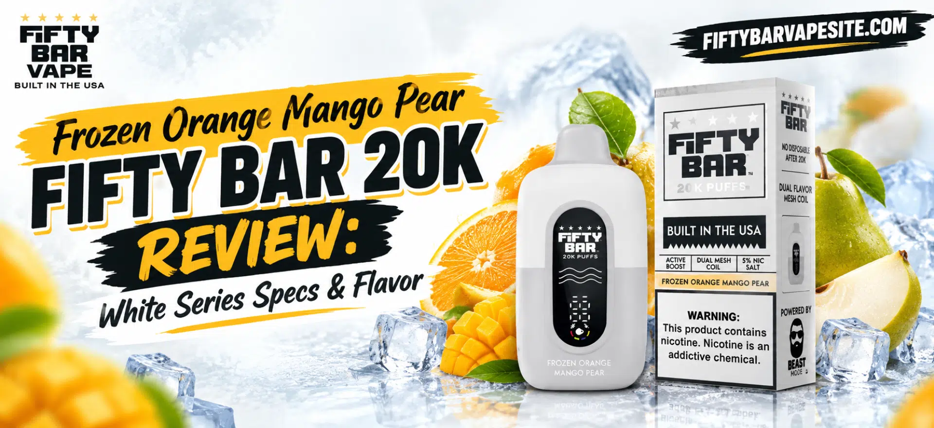 Frozen Orange Mango Pear Fifty Bar 20K White Series Review