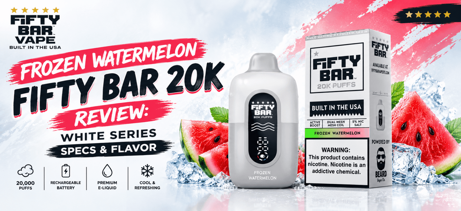 Frozen Watermelon Fifty Bar 20K White Series review featuring the device and packaging